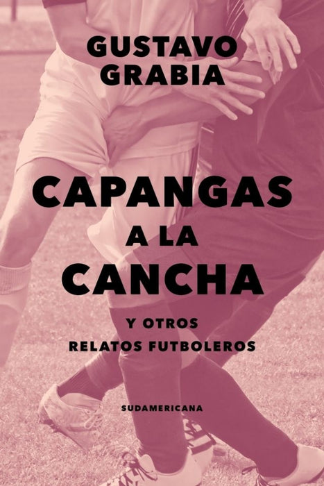 CAPANGAS A LA CANCHA | Gustavo Grabia