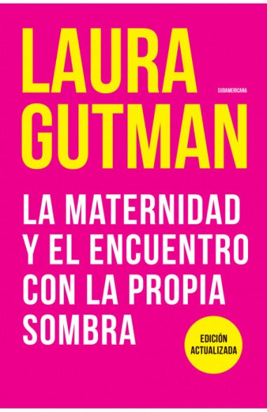 MATERNIDAD Y EL ENCUENTRO CON LA PROPIA SOMBRA* | Laura Gutman