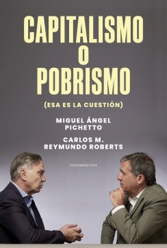 CAPITALISMO O POBRISMO.. | Miguel Ángel Pichetto