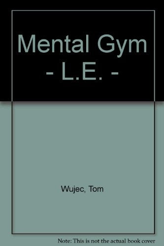 MENTAL GYM | TOM WUJEC