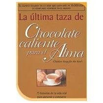 Ultima taza de chocolate caliente para el alma, La | Canfield-otros