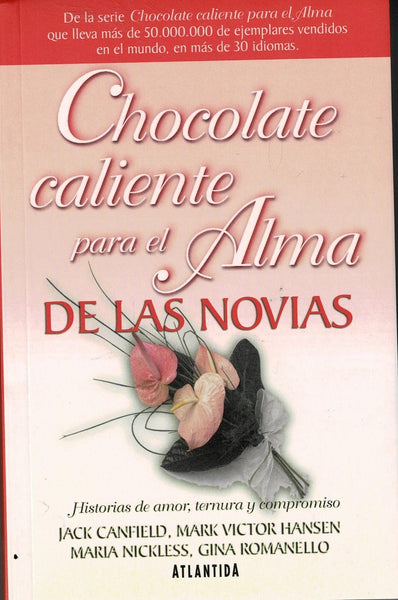 CHOCOLATE CALIENTE PARA EL ALMA DE LAS NOVIAS. | Canfield, Hansen, Romanello, Nickless