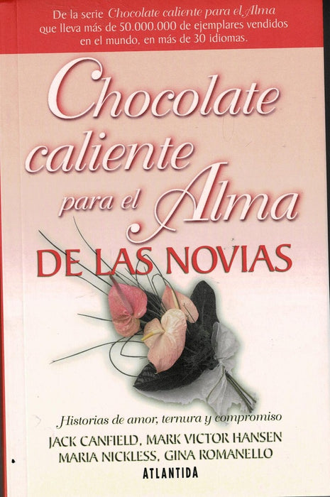 CHOCOLATE CALIENTE PARA EL ALMA DE LAS NOVIAS. | Canfield, Hansen, Romanello, Nickless