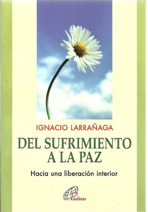 DEL SUFRIMIENTO A LA PAZ. | Ignacio Larrañaga