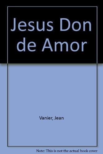 JESÚS DON DE AMOR | JEAN VANIER