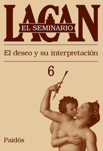 SEMINARIO 6 EL DESEO Y SU INTERPRETACION.. | Jacques Lacan