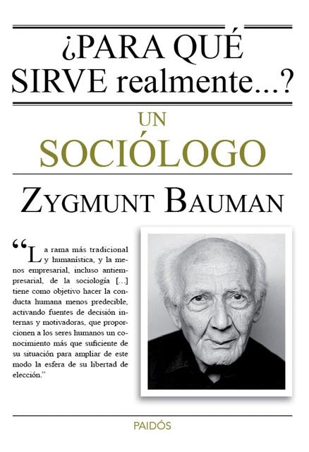 ¿para que sirve realmente?...un  sociologo | Zygmunt Bauman