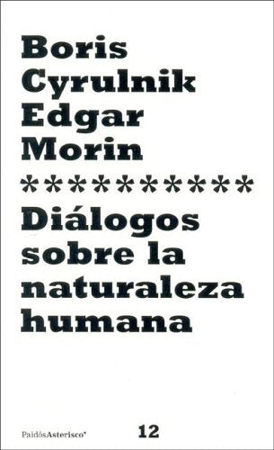 Diálogos sobre la naturaleza humana | Cyrulnik-Morin-Vernal