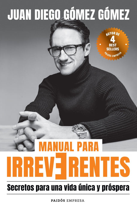 MANUAL PARA IRREVERENTES.. | JUAN DIEGO GÓMEZ GÓMEZ