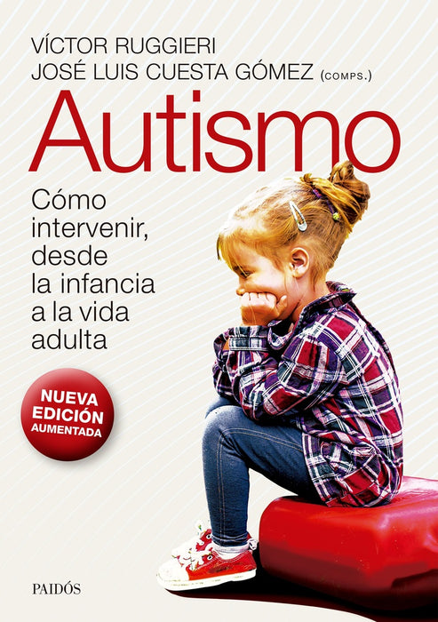 AUTISMO CÓMO INTERVENIR, DESDE LA INFANCIA A LA VIDA ADULTA.. | VICTOR  RUGGIERI