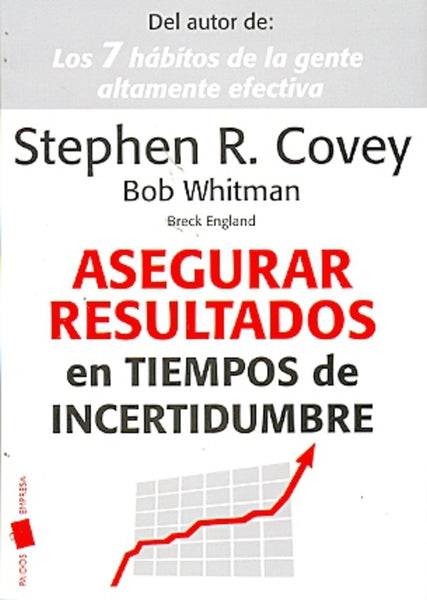 Asegurar resultados en tiempos de incertidumbre  | Stephen R. Covey