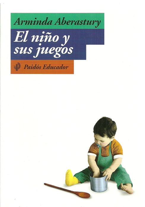 Niño y sus juegos, El | Arminda Aberastury