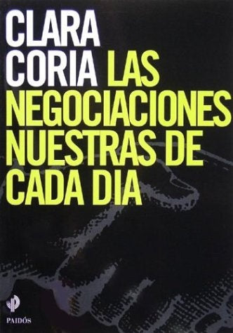 LAS NEGOCIACIONES NUESTRAS DE CADA DIA.. | Clara Coria