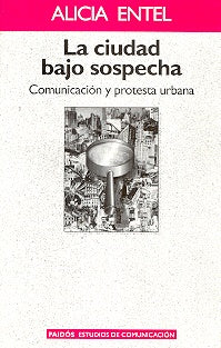 Ciudad bajo sospecha, La | Alicia Entel