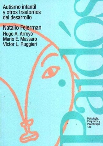 Autismo infantil y otros trastornos del desarrollo | Natalio Fejerman