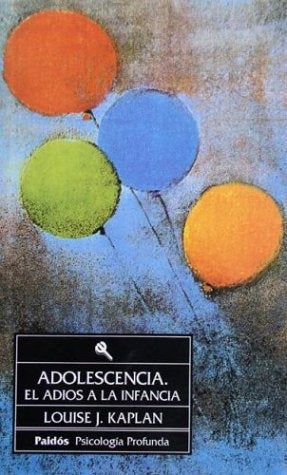 ADOLESCENCIA, EL ADIÓS A LA INFANCIA.. | Kaplan-Vitale