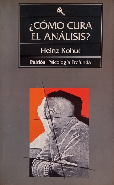 COMO CURA EL ANALISIS? | Heinz Kohut