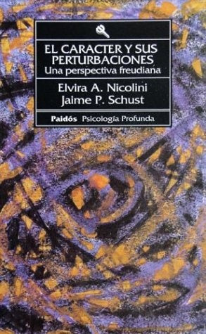 Carácter y sus perturbaciones, El | Nicolini-Schust