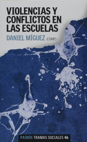 Violencias y conflictos en las escuelas | Daniel  Miguez