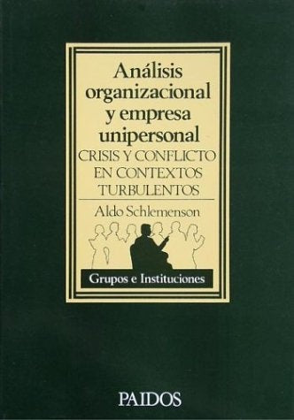 Análisis organizacional y empresa unipersonal | Aldo Schlemenson