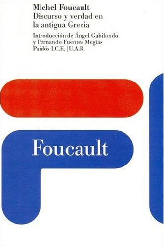 Discurso y verdad en la antigua Grecia | Foucault-Fuentes