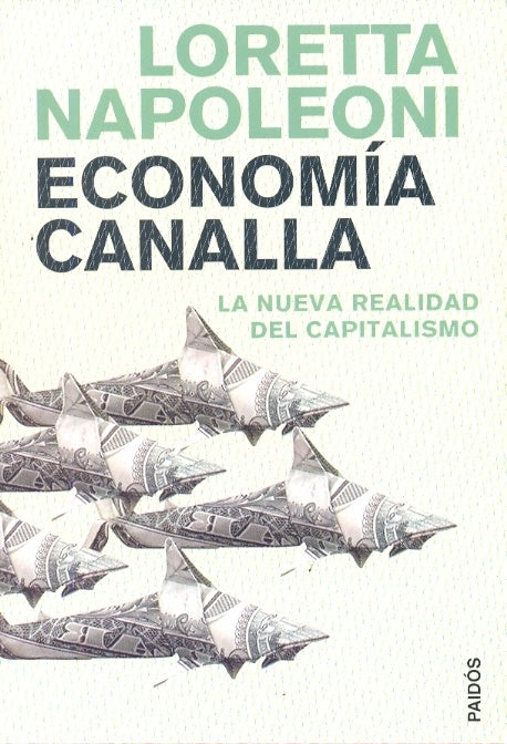 Economía canalla | Napoleoni, Bassals, Rodríguez