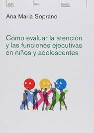 Cómo evaluar la atención y las funciones ejecutivas en niños y adolescentes | Ana María Soprano