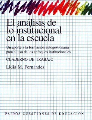 Análisis de lo institucional en la escuela, El | Lidia M. Fernández