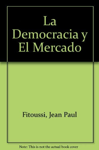 Democracia y el mercado, La | Fitoussi-Hierro