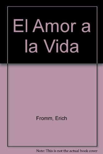 EL AMOR A LA VIDA | Erich Fromm