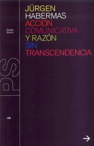 Acción comunicativa y razón sin trascendencia | Habermas-Abat