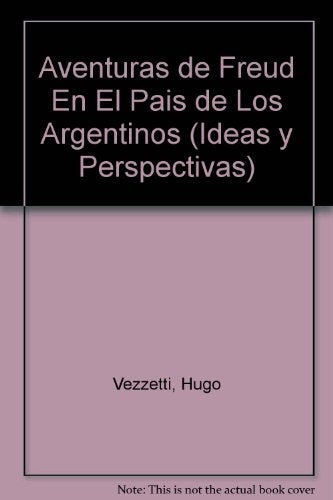 Aventuras de Freud en el país de los Argentinos  | Hugo Vezzetti