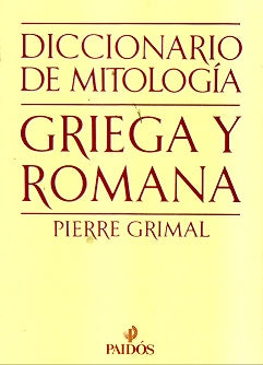 Diccionario de mitología griega y romana | Pierre Grimal