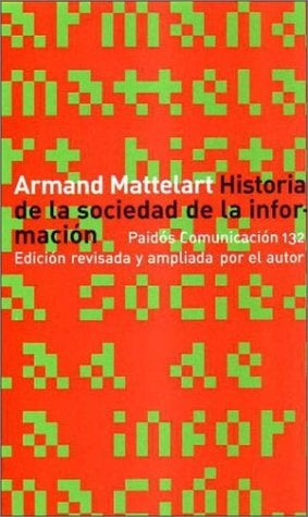 Historia de la sociedad de la información | Mattelart-Multinger