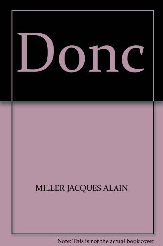 DONC. LA LOGICA DE LA CURA | Jacques-Alain Miller