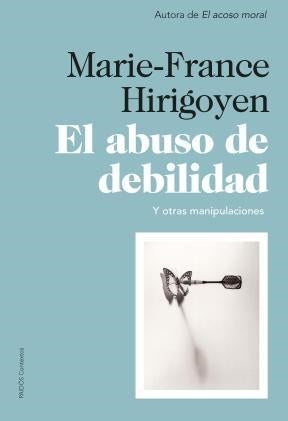 EL ABUSO DE DEBILIDAD.. | Marie-France Hirigoyen