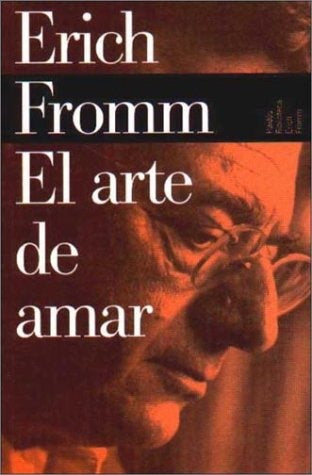 El arte de amar * | Erich Fromm