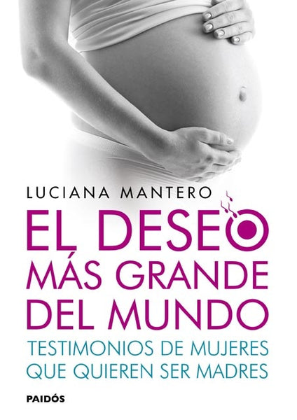 EL DESEO MAS GRANDE DEL MUNDO* | LUCIANA MANTERO