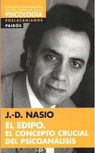 EL EDIPO - EL CONCEPTO CRUCIAL DEL PSICOANALISIS | J.d. Nasio