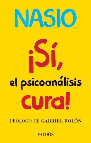 SI EL PSICOANALISIS CURA.. | Juan David Nasio