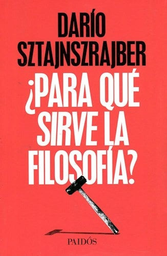 ¿PARA QUÉ SIRVE LA FILOSOFÍA?*.. | Darío Sztajnszrajber