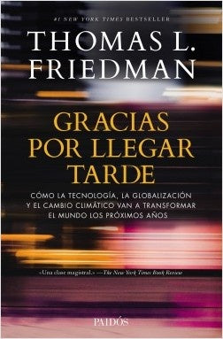 GRACIAS POR LLEGAR TARDE.. | Thomas L. Friedman