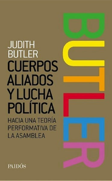 CUERPOS ALIADOS Y LUCHA POLÍTICA | Judith Butler