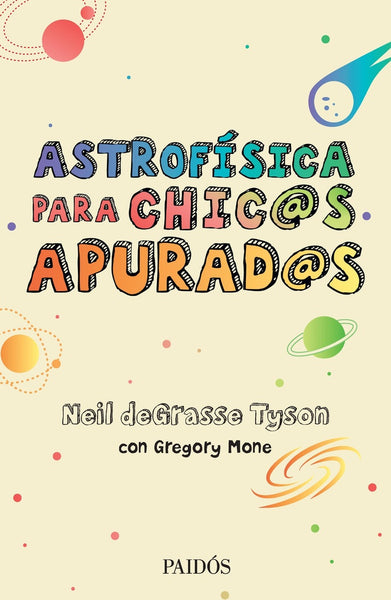 ASTROFÍSICA PARA CHIC@S APURAD@S * | NEIL DE GRASSE TYLSON