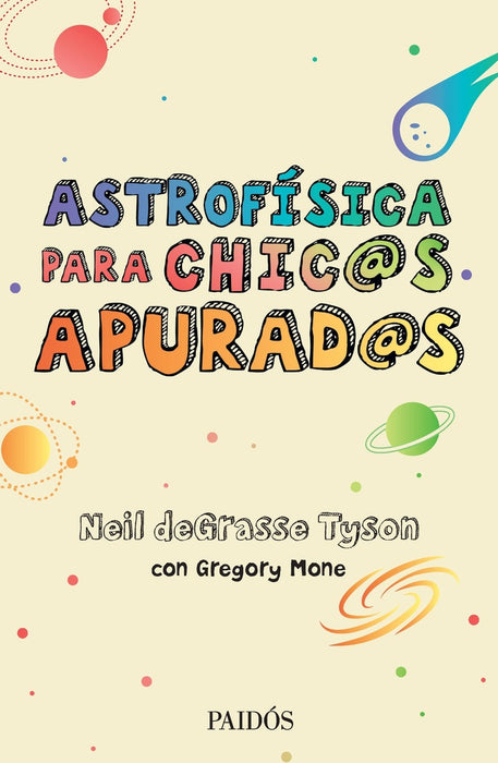 ASTROFÍSICA PARA CHIC@S APURAD@S * | NEIL DE GRASSE TYLSON