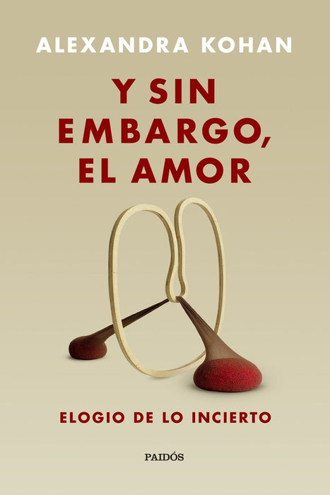 Y SIN EMBARGO, EL AMOR.. | Alexandra  Kohan