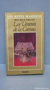 LOS REYES MALDITOS - LOS VENENOS DE LA CORONA.. | Maurice Druon