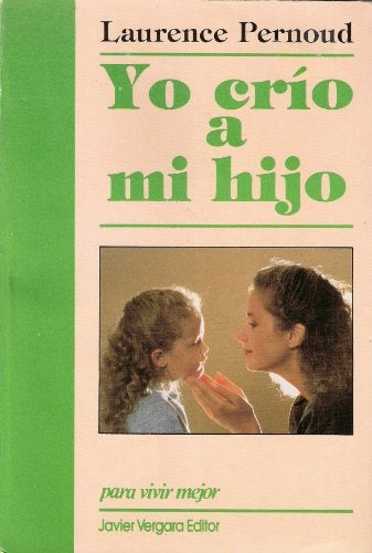 YO CRÍO A MI HIJO.. | laurence pernoud