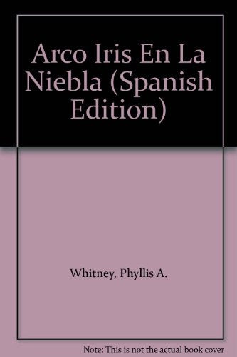 ARCO IRIS EN LA NIEBLA... | Phyllis A.Whitney