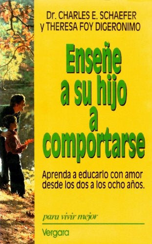 ENSEÑE A SU HIJO A COMPORTARSE.. | CHARLES SCHAEFER